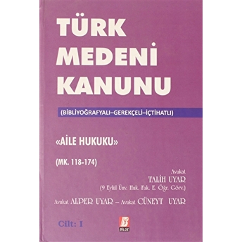 Türk Medeni Kanunu Aile Hukuku (Mk. 118-174) 1.Cilt Ciltli Alper Uyar