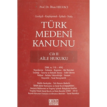 Türk Medeni Kanunu Cilt 2 - Aile Hukuku Ciltli Ilhan Helvacı