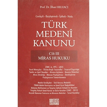 Türk Medeni Kanunu Cilt 3 - Miras Hukuku Ciltli Ilhan Helvacı