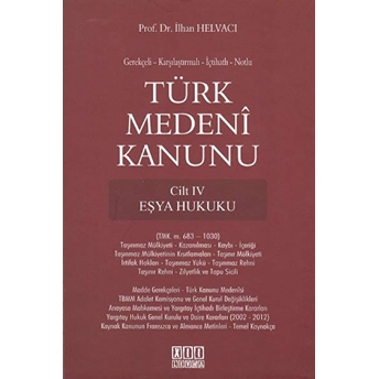 Türk Medeni Kanunu Cilt 4 - Eşya Hukuku Ciltli Ilhan Helvacı