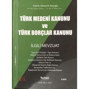 Türk Medeni Kanunu Ve Türk Borçlar Kanunu Ilgili Mevzuat Ahmet M. Kılıçoğlu