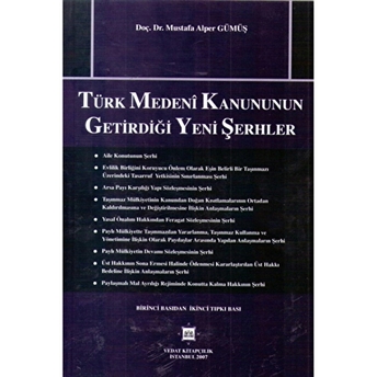 Türk Medeni Kanununun Getirdiği Yeni Şerhler Mustafa Alper Gümüş