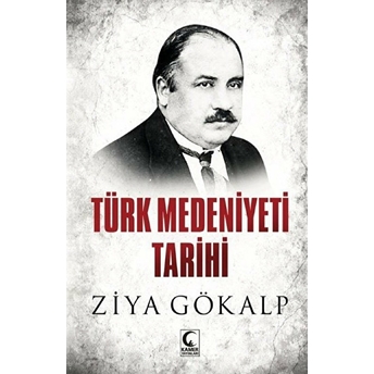 Türk Medeniyeti Tarihi - Ziya Gökalp