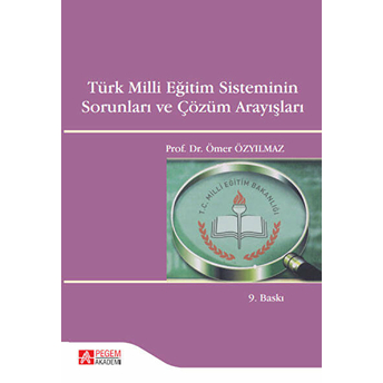 Türk Milli Eğitim Sisteminin Sorunları Ve Çözüm Arayışları Ömer Özyılmaz