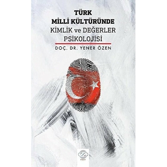 Türk Milli Kültüründe Kimlik Ve Değerler Psikolojisi