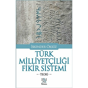 Türk Milliyetçiliği Fikir Sistemi - Teori Iskender Öksüz