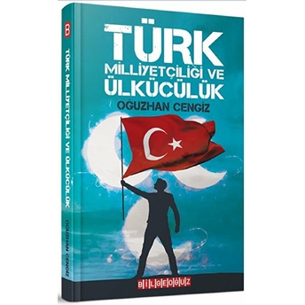 Türk Milliyetçiliği Ve Ülkücülük