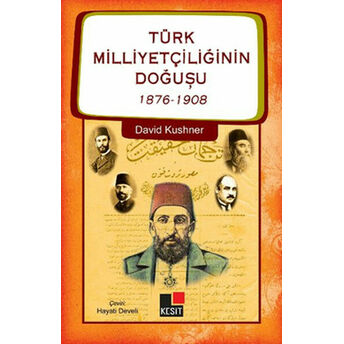 Türk Milliyetçiliğinin Doğuşu 1876-1908 David Kushner