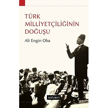 Türk Milliyetçiliğinin Doğuşu Ali Engin Oba