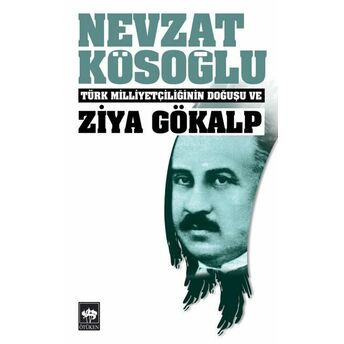 Türk Milliyetçiliğinin Doğuşu Ve Ziya Gökalp Nevzat Kösoğlu