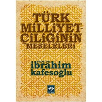 Türk Milliyetçiliğinin Meseleleri Ibrahim Kafesoğlu