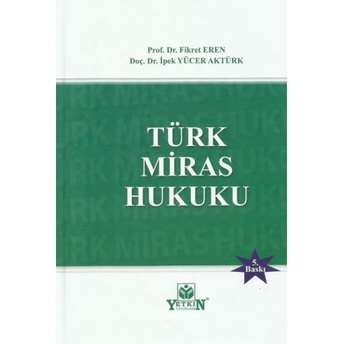 Türk Miras Hukuku (Fikret Eren) Fikret Eren