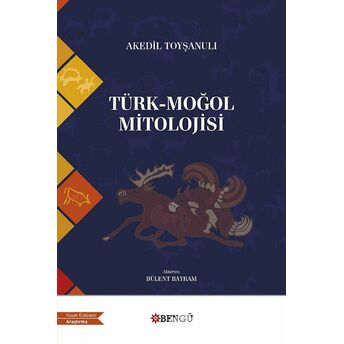 Türk - Moğol Mitolojisi Akedil Toyşanulı