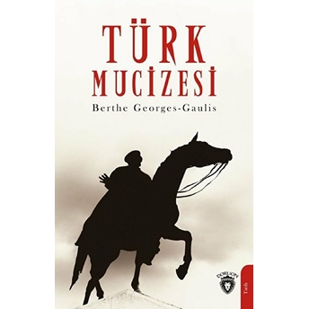 Türk Mucizesi Berthe Georges-Gaulis