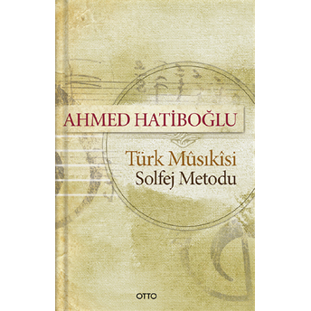 Türk Musikisi Solfej Metodu Ahmed Hatiboğlu