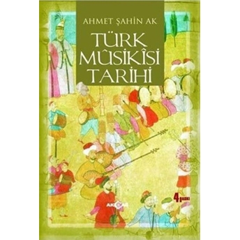 Türk Musikisi Tarihi Ahmet Şahin Ak