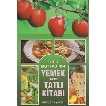 Türk Mutfağının Yemek Ve Tatlı Kitabı Ciltli Kolektif