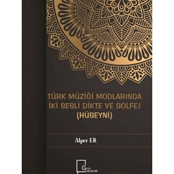 Türk Müziği Modlarında Iki Sesli Dikte Ve Solfej (Hüseyni) Alper Er