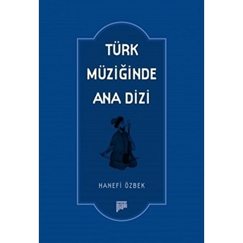 Türk Müziğinde Ana Dizi Hanefi Özbek