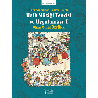 Türk Müziğinin Temeli Olarak Halk Müziği Teorisi Ve Uygulaması 1 Okan Murat Öztürk