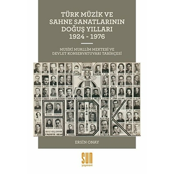 Türk Müzik Ve Sahne Sanatlarının Doğuş Yılları 1924-1976 Ersin Onay