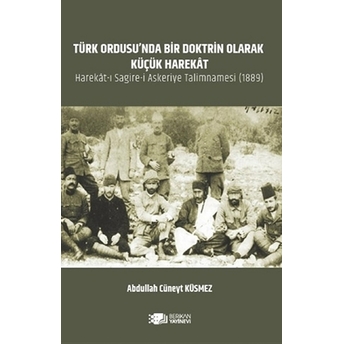 Türk Ordusu’nda Bir Doktrin Olarak Küçük Harekat Abdullah Cüneyt Küsmez