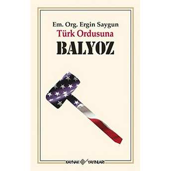 Türk Ordusuna Balyoz Ergin Saygun