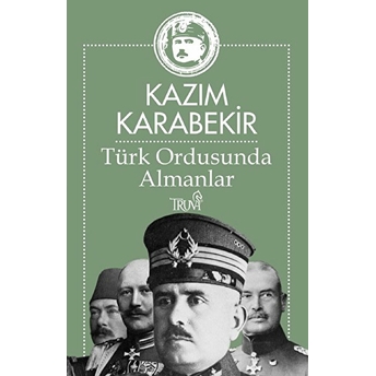 Türk Ordusunda Almanlar Kazım Karabekir