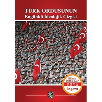 Türk Ordusunun Bugünkü Ideolojik Çizgisi Kolektif