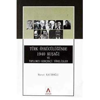 Türk Öykücülüğünde 1940 Kuşağı Ve Toplumcu - Gerçekçi Yönelişler