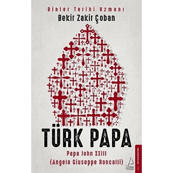 Türk Papa - Papa John Xxııı (Angelo Giuseppe Roncalli) Bekir Zakir Çoban