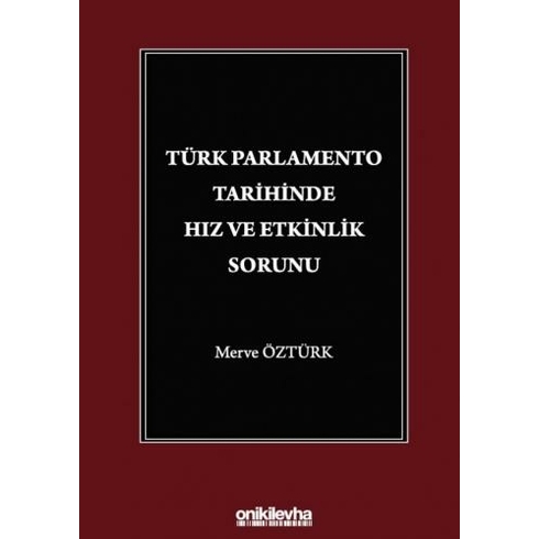 Türk Parlamento Tarihinde Hız Ve Etkinlik Sorunu