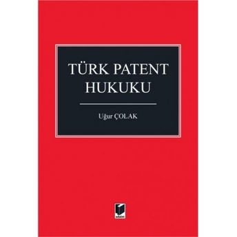 Türk Patent Hukuku Uğur Çolak