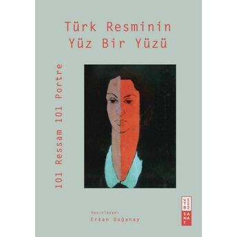 Türk Resminin Yüz Bir Yüzü Erkan Doğanay