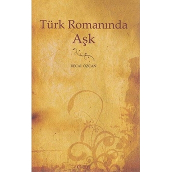 Türk Romanında Aşk Recai Özcan