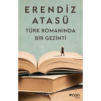 Türk Romanında Bir Gezinti Erendiz Atasü