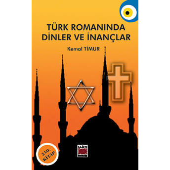 Türk Romanında Dinler Ve Inançlar Kemal Timur