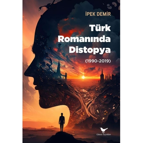 Türk Romanında Distopya (1990-2019) Ipek Demir