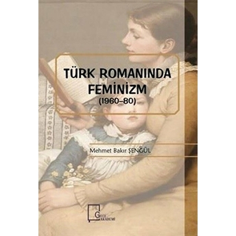 Türk Romanında Feminizm (1960-80)