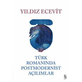 Türk Romanında Postmodernist Açılımlar Yıldız Ecevit