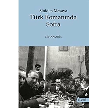 Türk Romanında Sofra - Siniden Masaya Nihan Abir