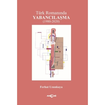 Türk Romanında Yabancılaşma Ferhat Uzunkaya