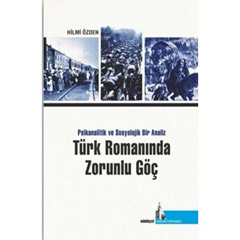 Türk Romanında Zorunlu Göç Psikanalitik Ve Sosyolojik Bir Analiz Kolektif