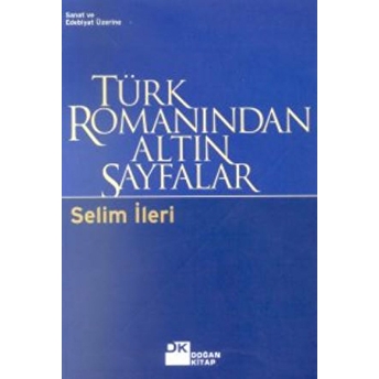 Türk Romanından Altın Sayfalar Selim Ileri