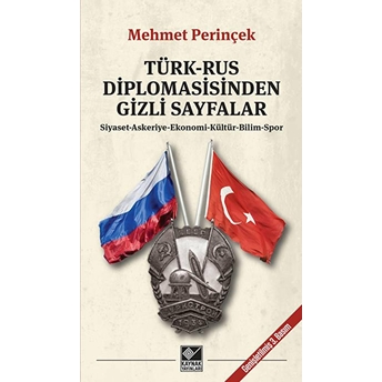 Türk-Rus Diplomasisinden Gizli Sayfalar Mehmet Perinçek