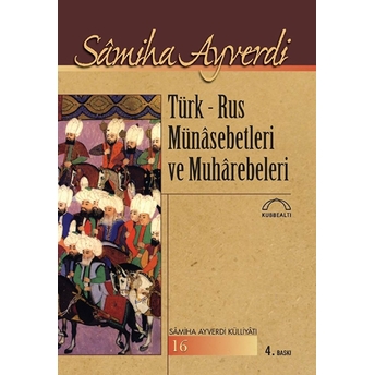 Türk - Rus Münasebetleri Ve Muharebeleri Samiha Ayverdi