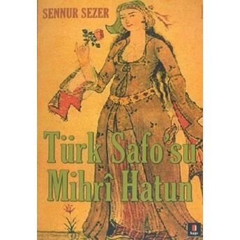 Türk Safo'su Mihri Hatun Sennur Sezer