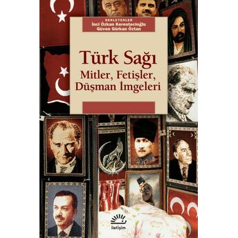 Türk Sağı Mitler, Fetişler, Düşman Imgeleri Inci Özkan Kerestecioğlu