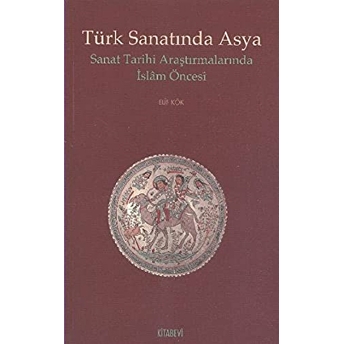 Türk Sanatında Asya Elif Kök