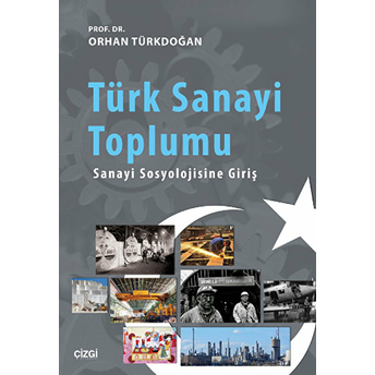 Türk Sanayi Toplumu Orhan Türkdoğan